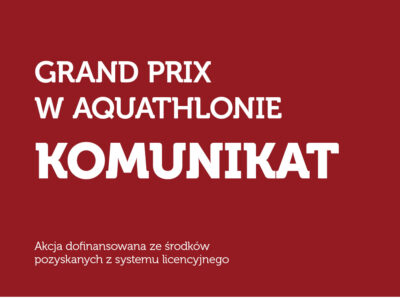 KOMUNIKAT – GP w Aquathlonie