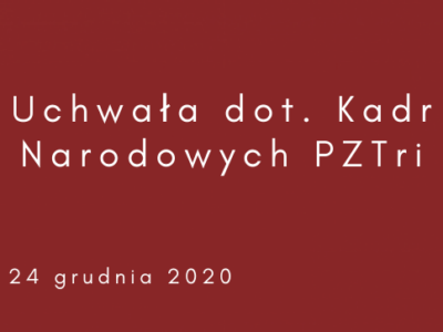 Uchwała dot. Kadr Narodowych PZTri