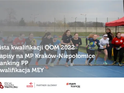 Lista kwalifikacji OOM 2022 / Zapisy na MP Kraków-Niepołomice / Ranking PP / Kwalifikacja MEY
